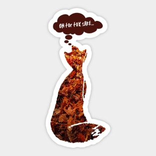 Oh for fox sake Sticker